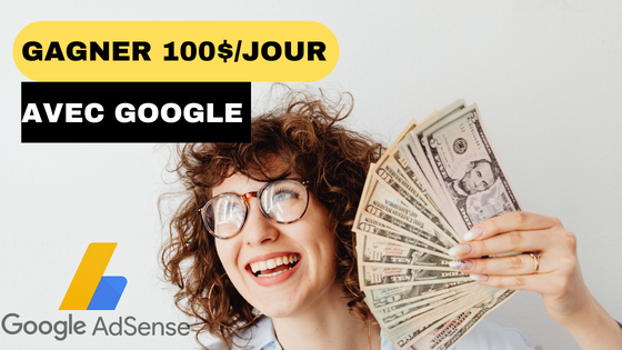 Comment gagner 100 euros /100 dollars par jour avec Google AdSense ?